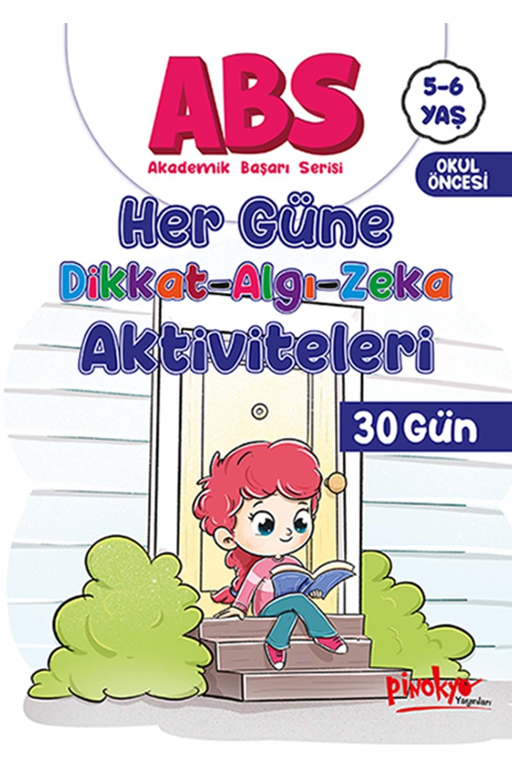 PİNOKYO ABS HER GÜNE DİKKAT-ALGI-ZEKA AKT.30 GÜN 5-6 YAŞ