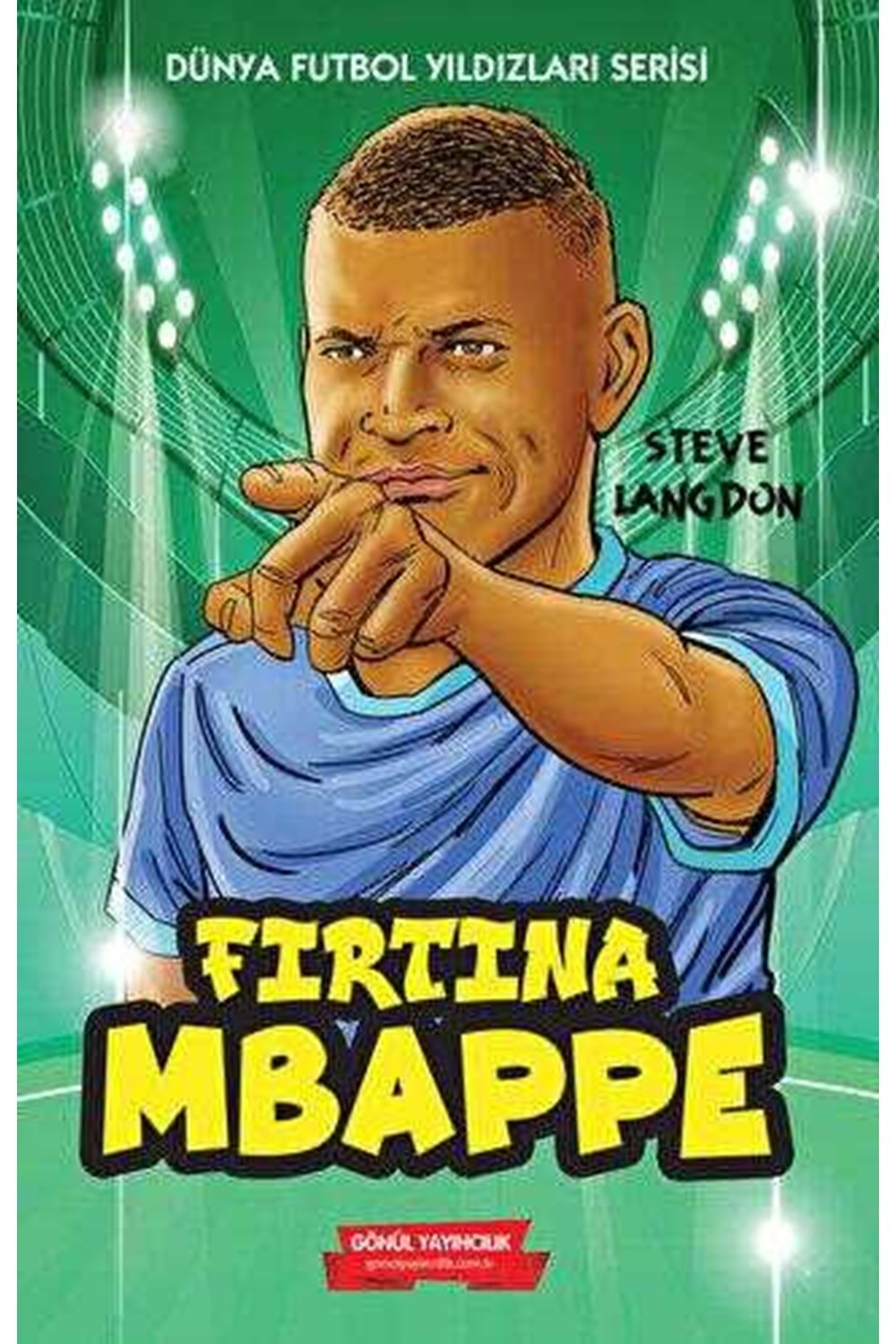 GÖNÜL MBAPPE FUTBOLCU KİTABI 160 SYF.