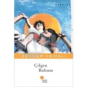 GÜNIŞIĞI ÇILGIN BABAM-ZEYNEP CEMALİ