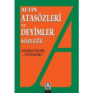 ALTIN ATASÖZLERİ VE DEYİMLERİ SÖZLÜĞÜ