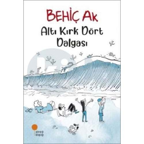 GÜNIŞIĞI ALTI KIRK DÖRT DALGASI-BEHİÇ AK