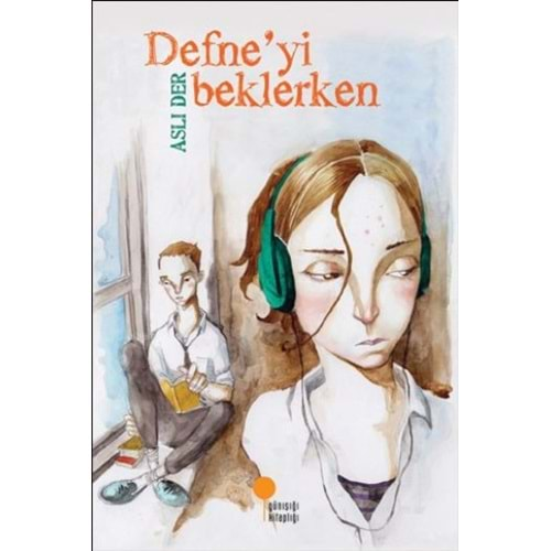 GÜNIŞIĞI DEFNE Yİ BEKLERKEN-ASLI DER