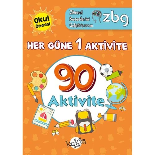 KUKLA ZBG HER GÜNE 1 AKTİVİTE - 90 AKTİVİTE 5-6 YAŞ