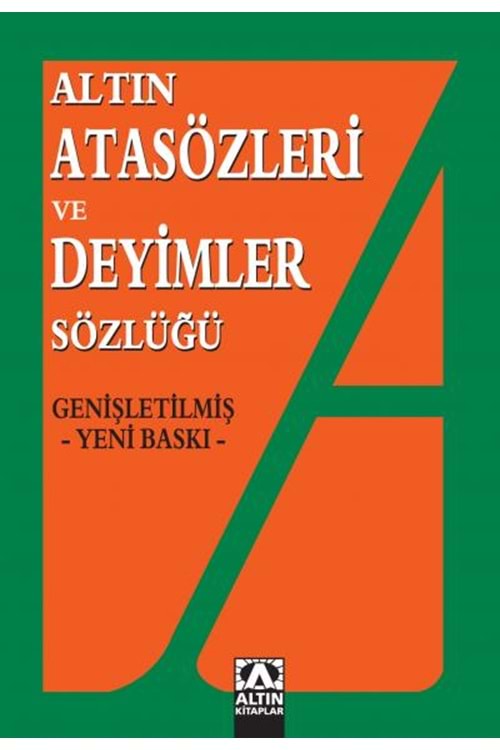 ALTIN ATASÖZLERİ VE DEYİMLERİ SÖZLÜĞÜ